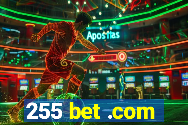 255 bet .com